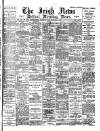Irish News and Belfast Morning News Tuesday 22 November 1898 Page 1