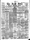Irish News and Belfast Morning News Wednesday 04 January 1899 Page 1