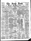 Irish News and Belfast Morning News Tuesday 10 January 1899 Page 1