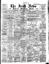Irish News and Belfast Morning News Saturday 28 January 1899 Page 1