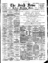 Irish News and Belfast Morning News Tuesday 11 April 1899 Page 1