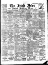 Irish News and Belfast Morning News Friday 19 May 1899 Page 1