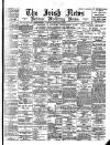 Irish News and Belfast Morning News Friday 14 July 1899 Page 1