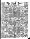 Irish News and Belfast Morning News Monday 17 July 1899 Page 1