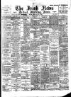 Irish News and Belfast Morning News Friday 18 August 1899 Page 1