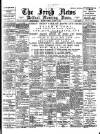 Irish News and Belfast Morning News Tuesday 29 August 1899 Page 1
