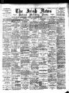 Irish News and Belfast Morning News Friday 01 September 1899 Page 1