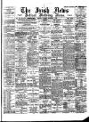 Irish News and Belfast Morning News Thursday 07 September 1899 Page 1