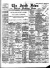 Irish News and Belfast Morning News Friday 08 September 1899 Page 1