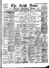 Irish News and Belfast Morning News Tuesday 19 September 1899 Page 1