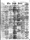 Irish News and Belfast Morning News Saturday 17 February 1900 Page 1