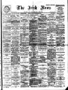 Irish News and Belfast Morning News Tuesday 20 February 1900 Page 1