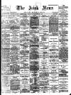 Irish News and Belfast Morning News Saturday 24 February 1900 Page 1