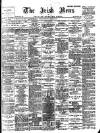 Irish News and Belfast Morning News Monday 12 March 1900 Page 1