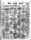 Irish News and Belfast Morning News Wednesday 21 March 1900 Page 1