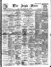Irish News and Belfast Morning News Tuesday 03 April 1900 Page 1
