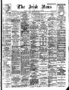 Irish News and Belfast Morning News Tuesday 10 April 1900 Page 1