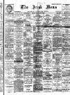 Irish News and Belfast Morning News Thursday 17 May 1900 Page 1