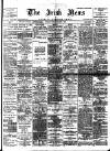 Irish News and Belfast Morning News Wednesday 06 June 1900 Page 1