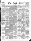 Irish News and Belfast Morning News Thursday 06 December 1900 Page 1