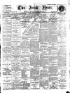 Irish News and Belfast Morning News Monday 01 April 1901 Page 1