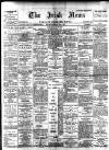 Irish News and Belfast Morning News Saturday 01 June 1901 Page 1