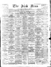 Irish News and Belfast Morning News Tuesday 09 July 1901 Page 1