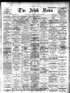 Irish News and Belfast Morning News Thursday 01 May 1902 Page 1
