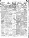 Irish News and Belfast Morning News Tuesday 01 July 1902 Page 1