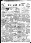 Irish News and Belfast Morning News Wednesday 01 April 1903 Page 1