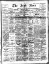 Irish News and Belfast Morning News Friday 06 January 1905 Page 1