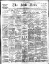 Irish News and Belfast Morning News Wednesday 01 March 1905 Page 1