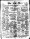 Irish News and Belfast Morning News Saturday 25 March 1905 Page 1