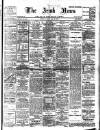 Irish News and Belfast Morning News Tuesday 22 May 1906 Page 1