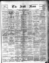 Irish News and Belfast Morning News Tuesday 04 September 1906 Page 1