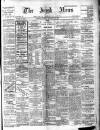 Irish News and Belfast Morning News Saturday 22 September 1906 Page 1