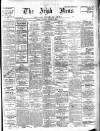 Irish News and Belfast Morning News Saturday 06 October 1906 Page 1
