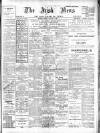 Irish News and Belfast Morning News Friday 04 January 1907 Page 1