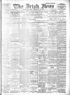 Irish News and Belfast Morning News Monday 07 January 1907 Page 1