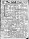 Irish News and Belfast Morning News Saturday 12 January 1907 Page 1