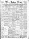 Irish News and Belfast Morning News Thursday 07 February 1907 Page 1
