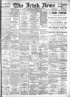 Irish News and Belfast Morning News Wednesday 06 March 1907 Page 1