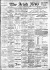 Irish News and Belfast Morning News Thursday 04 July 1907 Page 1
