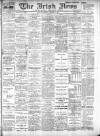 Irish News and Belfast Morning News Thursday 03 October 1907 Page 1
