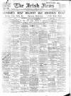 Irish News and Belfast Morning News Wednesday 12 February 1908 Page 1