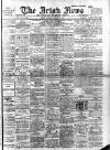 Irish News and Belfast Morning News Saturday 11 January 1908 Page 1
