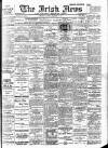 Irish News and Belfast Morning News Saturday 25 January 1908 Page 1