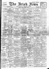 Irish News and Belfast Morning News Tuesday 31 March 1908 Page 1