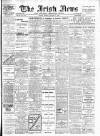 Irish News and Belfast Morning News Monday 11 January 1909 Page 1