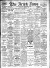 Irish News and Belfast Morning News Monday 01 February 1909 Page 1